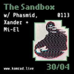 The Sandbox 005 w/ Phasmid, Xander + Mi El