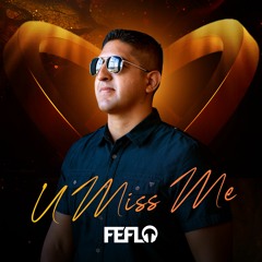 FEFLO - U Miss Me (Original Mix)