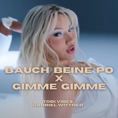 BAUCH BEINE PO X GIMME GIMME - SHIRIN DAVID X ABBA (Tobi Vibes X Gabriel Wittner Mashup) [FREE DL]