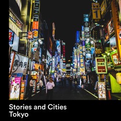 STORIES & CITIES - TOKYO