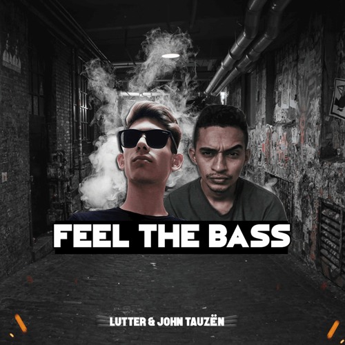 Feel the Bass  -  Lutter & John Tauzën