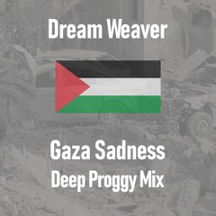 Dream Weaver (Gaza Sadness Deep Proggy Mix)