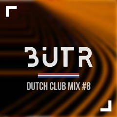 Dutch Club Mix #8 - BUTR