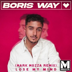 Boris Way - Lose My Mind (Mark Mozza Remix)