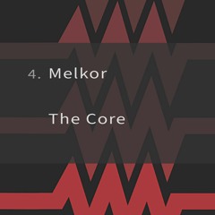 04 - Melkor - The Core