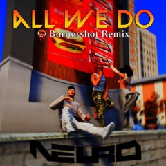 J.G.J - All We Do (Burgershot Remix)