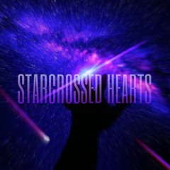 STARCROSSED HEARTS (An Original Megalo)
