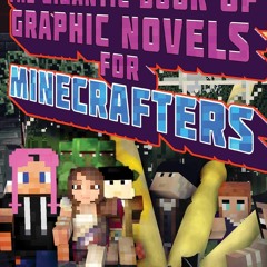 [PDF]❤️Download ⚡️ The Gigantic Book of Graphic Novels for Minecrafters: Three Unofficial