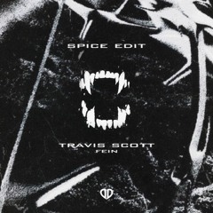 Travis Scott feat. Playboi Carti - FEIN (SPICE Edit) [DropUnited Exclusive]