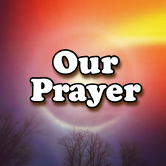 Our Prayer