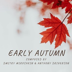 Early Autumn  (ft. Anthony Driverson)