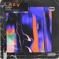 X - Press 2 Ft. David Byrne - Lazy (Hoost Remix)