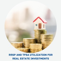 RRSP and TFSA Utilization for Real Estate Investments