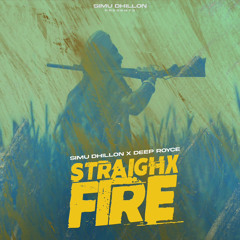 Straighx Fire | Simu Dhillon