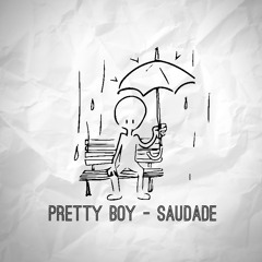 Pretty Boy - Saudade (Official Audio)