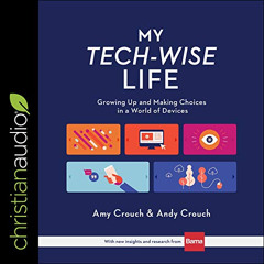 download EPUB 💜 My Tech-Wise Life: Growing Up and Making Choices in a World of Devic