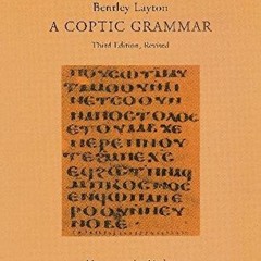 )! A Coptic Grammar, With Chrestomathy and Glossary. Sahidic Dialect, Porta Linguarum Orientali