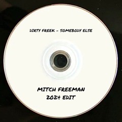 Dirty Freek - Somebody Else (Mitch Freeman Edit) [FREE DOWNLOAD]