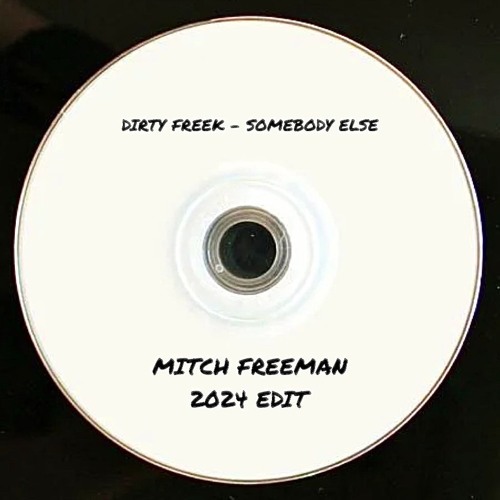 Dirty Freek - Somebody Else (Mitch Freeman Edit) [FREE DOWNLOAD]