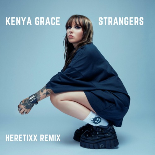 Kenya Grace - Strangers (Remixes) : r/fakealbumcovers