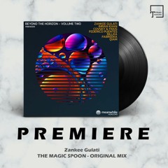 PREMIERE: Zankee Gulati - The Magic Spoon (Original Mix) [MEANWHILE HORIZONS]