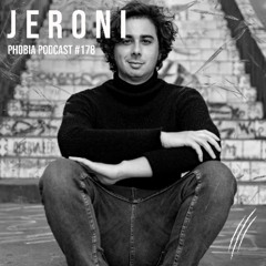 PHOBIA PODCAST 178 ||| JERONI