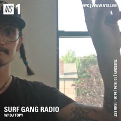 NTS SURF GANG RADIO W/ DJ TOPY