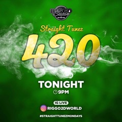 RIGGO SUAVE'S - STRAIGHT TUNEZ MONDAY (4/20 EDITION) INSTAGRAM LIVE MIX