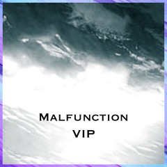Malfunction VIP (w/ Freezi ツ)
