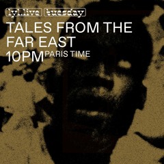 LYL Radio ☽ Tales From The Far East ☾ Episode 6 w/ AIR LQD [220720]
