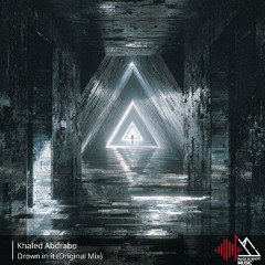 Khaled Abdrabo - Drown in It (Original Mix)
