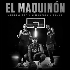 El Maquinón (feat. Zxmyr)