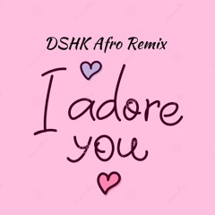 I Adore You Afro Remix (free download)