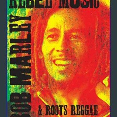 #^DOWNLOAD ⚡ Rebel Music: Bob Marley & Roots Reggae [PDF, mobi, ePub]