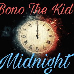Bono The Kid - Midnight