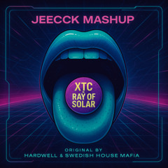 XTC x Ray of Solar (Jeecck Mashup）Radio Edit *Extended
