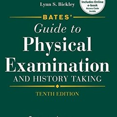 [ACCESS] EBOOK 🖍️ Bates' Guide to Physical Examination and History Taking, 10th Edit