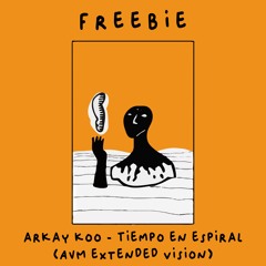 Arkay Koo feat. Skaru - Tiempo En Espiral (AVM Extended Vision) [FREEDL]