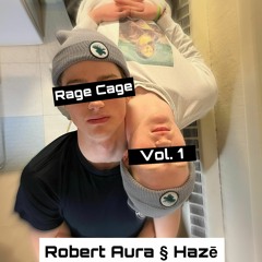 Rage Cage Mix Vol. 1 (Robert Aura, Hazē)