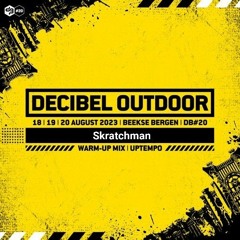 Decibel Outdoor 2023 Warming Up by Skratchman