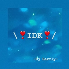 IDK❤️