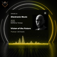 Podcast Vision of the Future Episode 14 - Zacharias Tiempo