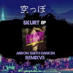 1. Aaron Smith - Dancin (Tomsku Remix)(Skurt Ep)
