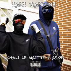 Khali Le Maitre Feat Ask93 - Sans Rancune