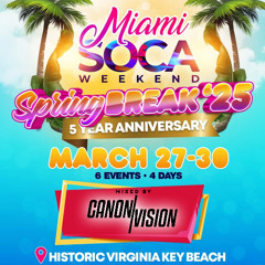 Miami Soca Weekend 2025 Mix • by Canon