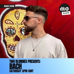 Two Blondies Presents #008: Bach
