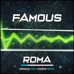 RDMA - Famous (DaRow Remix)