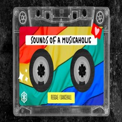 Sounds Of A Musicaholic Vol - 2 (Reggae / Dancehall) - DJ K-YAN