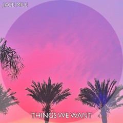 Things We Want
