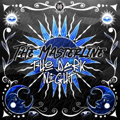 The MasterLine - The Dark Night 💿💸🖤